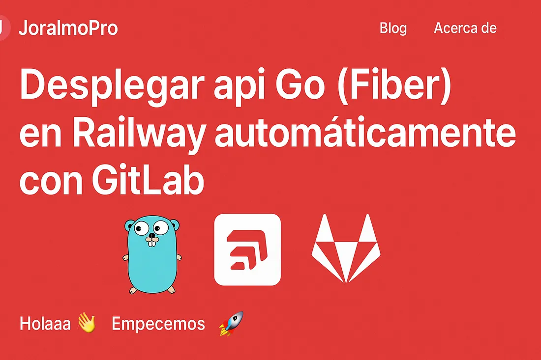 Desplegar api Go (Fiber) en Railway automáticamente con GitLab